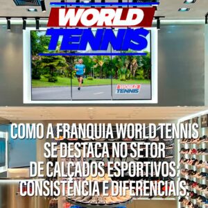 Como-a-Franquia-World-Tennis-se-Destaca-no-Setor-de-Calçados-Esportivos-Consistência-e-Diferenciais