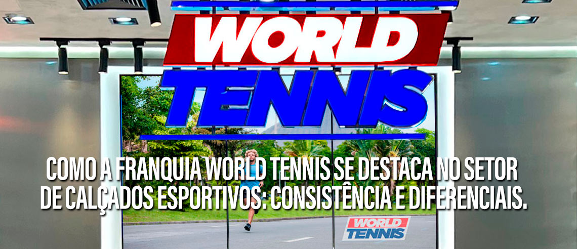 Como-a-Franquia-World-Tennis-se-Destaca-no-Setor-de-Calçados-Esportivos-Consistência-e-Diferenciais