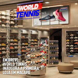 Em-breve-World-Tennis-inaugura-a-primeira-loja-em-Macapá