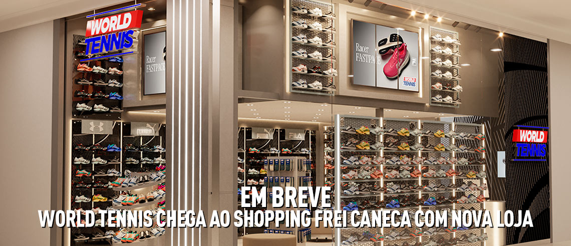 Em-breve,-World-Tennis-chega-ao-Shopping-Frei-Caneca-com-nova-loja