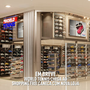 Em-breve,-World-Tennis-chega-ao-Shopping-Frei-Caneca-com-nova-loja