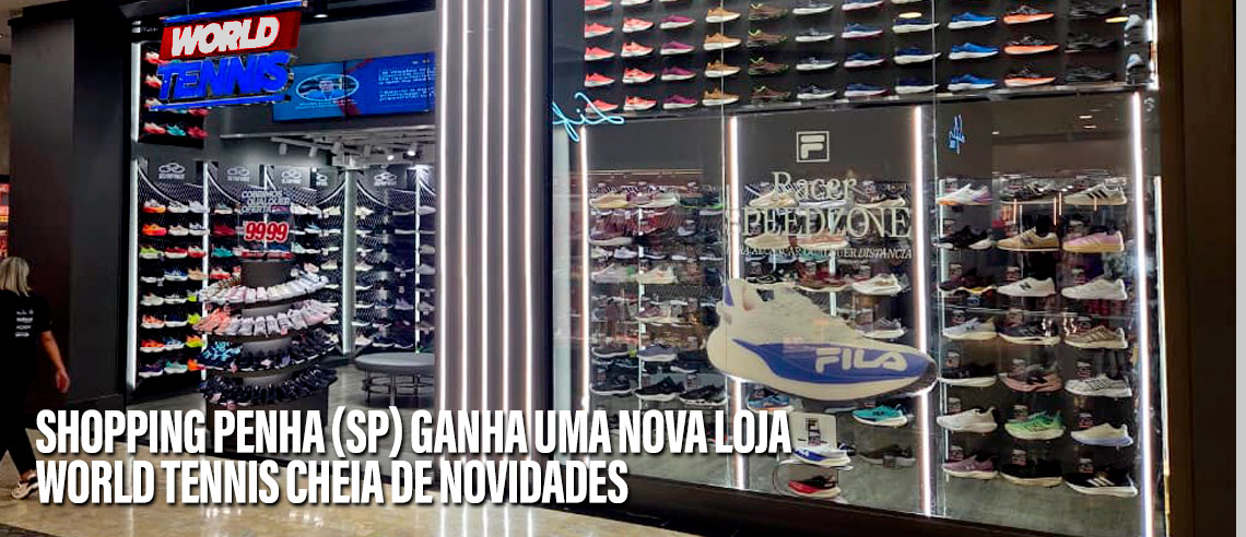 Shopping-Penha-(SP)-ganha-uma-nova-loja-World-Tennis-cheia-de-novidades