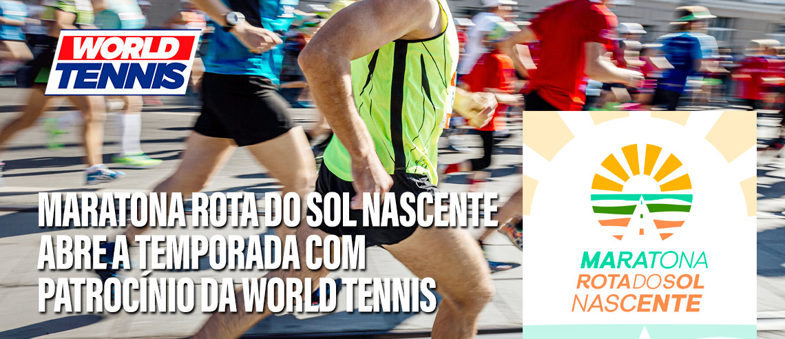 Maratona Rota do Sol Nascente abre a temporada com patrocínio da World Tennis