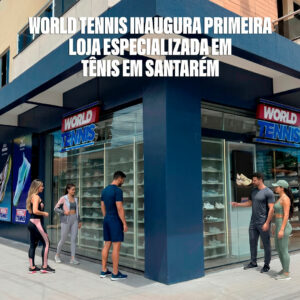 Fachada da nova loja World Tennis em Santarém, no Pará, com arquitetura moderna, telões iluminados e vitrine de tênis esportivos.
